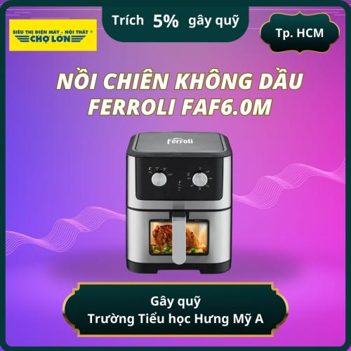 Nồi Chiên Không Dầu Ferroli FAF6.0M