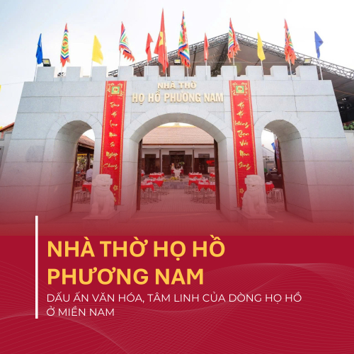 Nhà Thờ Họ Hồ Phương Nam Dấu Ấn Văn Hóa, Tâm Linh Của Dòng Họ Hồ Ở Miền Nam