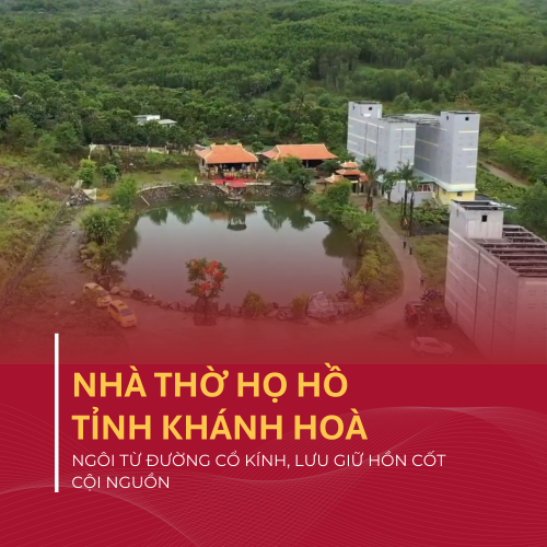 Nhà Thờ Họ Hồ Tỉnh Khánh Hòa - Ngôi Từ Đường Cổ Kính, Lưu Giữ Hồn Cốt Cội Nguồn