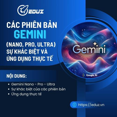 Các Phiên Bản Gemini (Nano, Pro, Ultra) – Khác Biệt Và Ứng Dụng Thực Tế