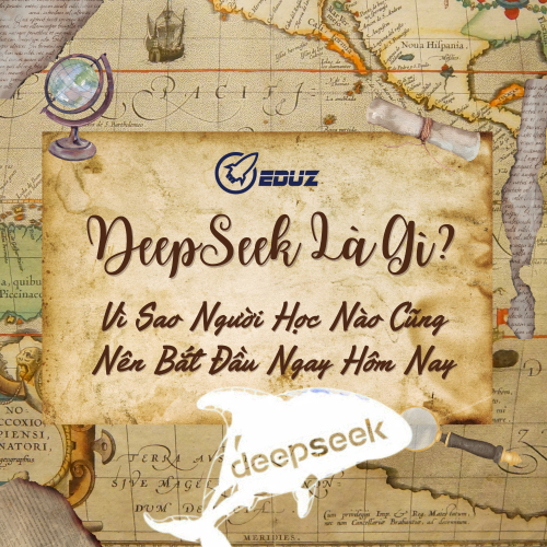 DeepSeek Là Gì? Vì Sao Người Học Nào Cũng Nên Bắt Đầu Ngay Hôm Nay
