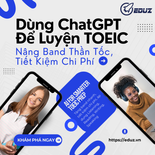 Dùng ChatGPT Luyện TOEIC: Bí Quyết Nâng Band Thần Tốc Và Tiết Kiệm Chi Phí