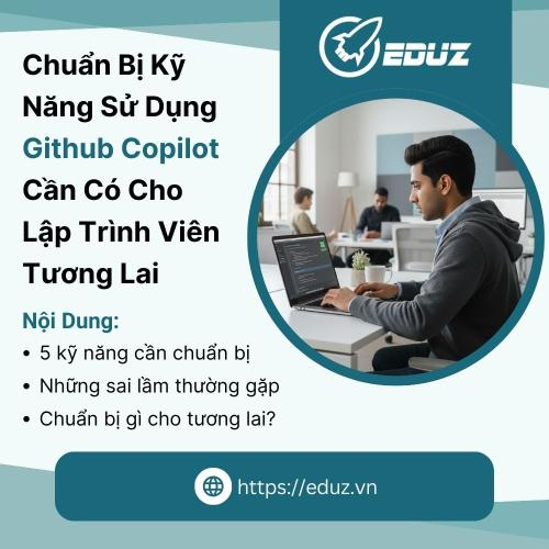 Chuẩn Bị Kỹ Năng Sử Dụng Github Copilot Cần Có Cho Lập Trình Viên Tương Lai
