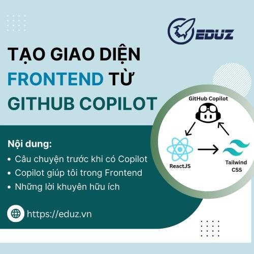 Tôi Đã Tạo Giao Diện Frontend Đẹp Mà Không Tốn Nhiều Thời Gian Nhờ GitHub Copilot Như Thế Nào?