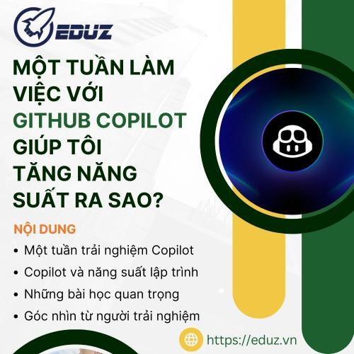 Một Tuần Làm Việc Với Github Copilot Giúp Tôi Tăng Năng Suất Ra Sao?